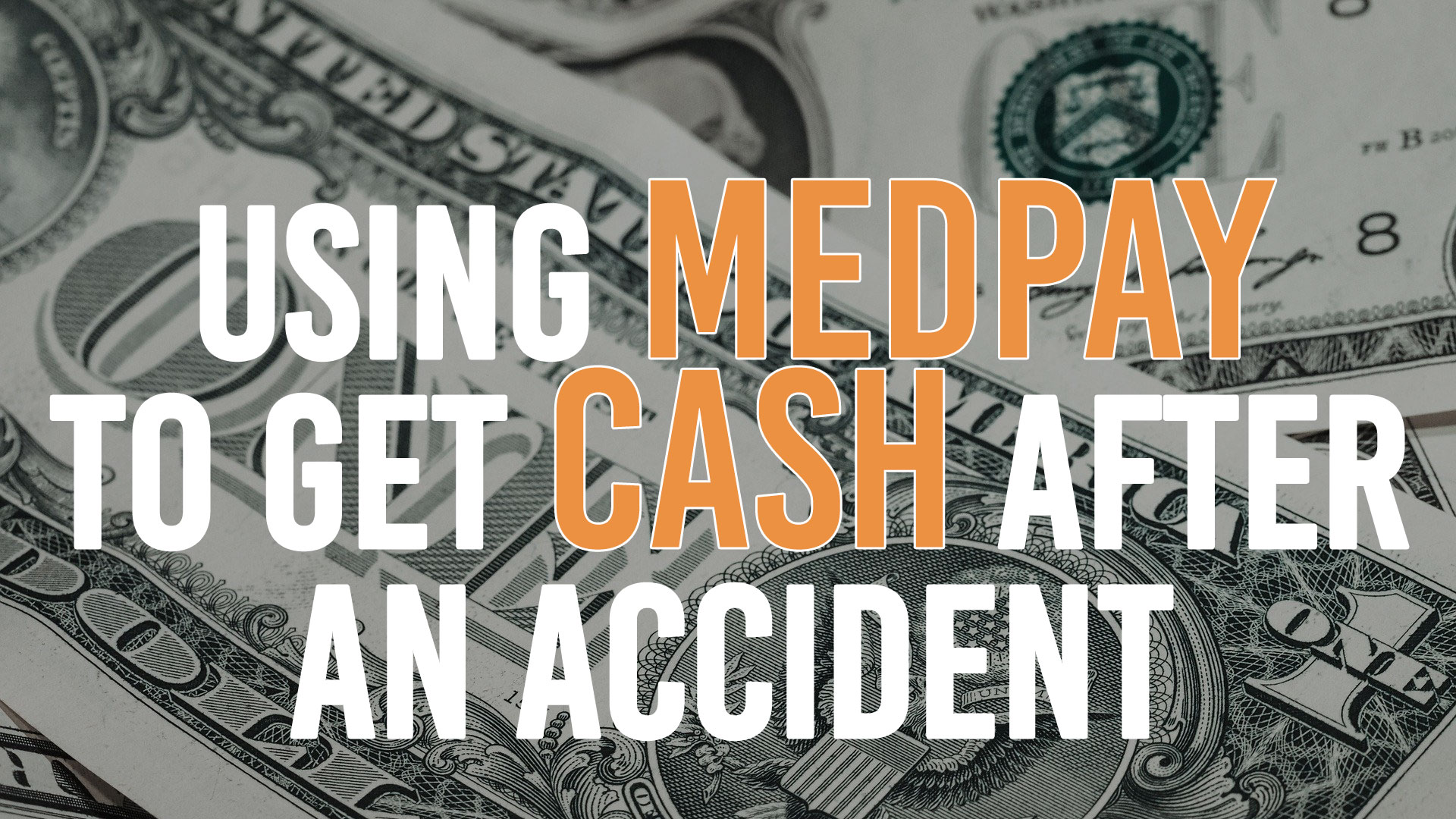 Hacking The System: Using Medpay For CASH After A Wreck.